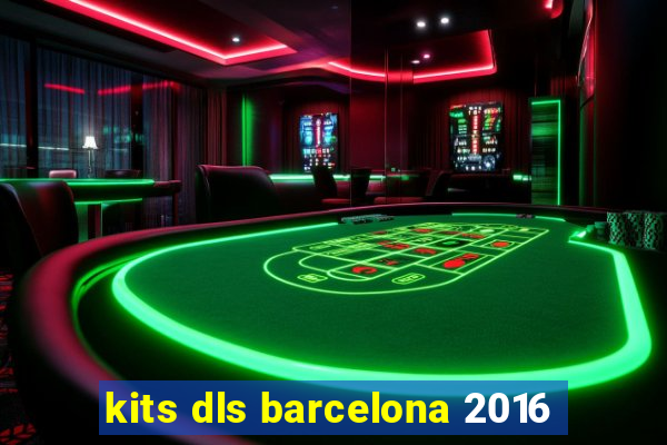 kits dls barcelona 2016